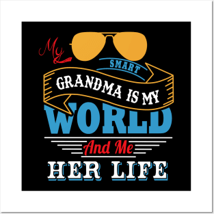 My smart grandma is my world and me her life Posters and Art